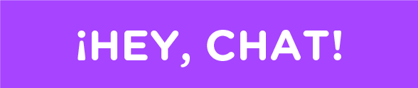 ¡Hey, chat!