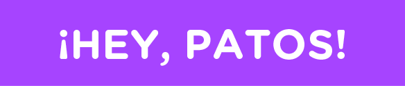¡Hey, patos!