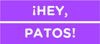 ¡Hey, patos!