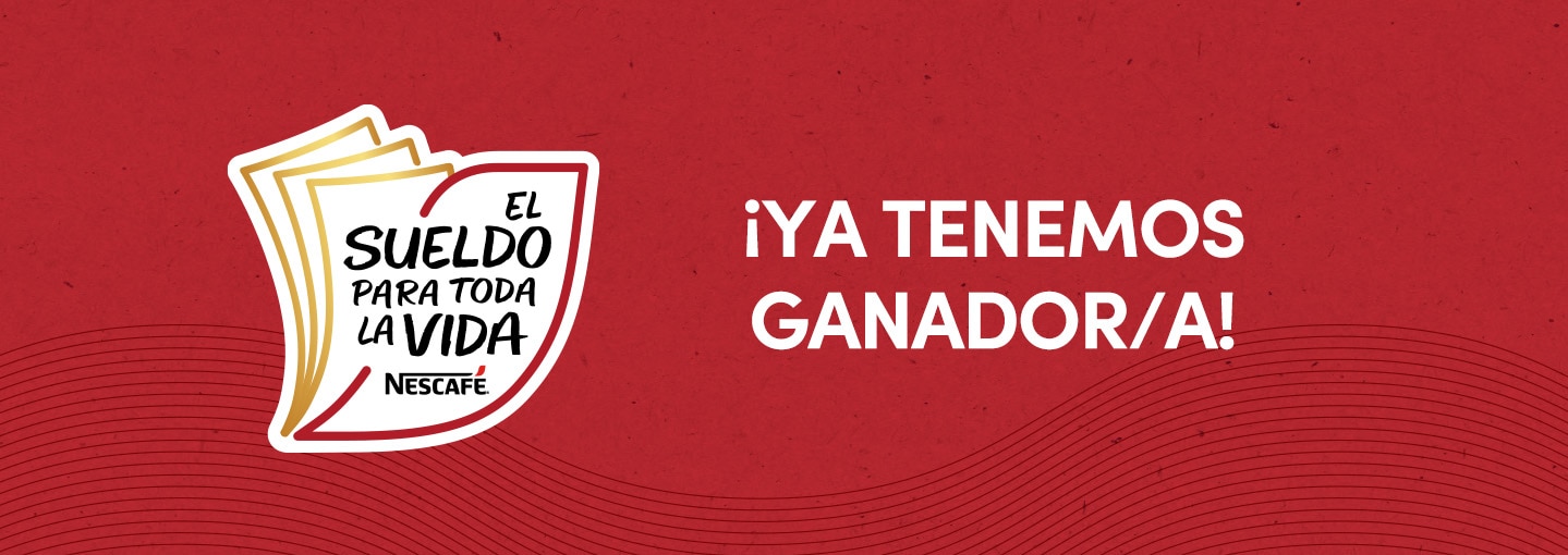 Banner ganador Sueldo para toda la vida de NESCAFÉ
